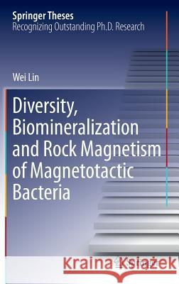 Diversity, Biomineralization and Rock Magnetism of Magnetotactic Bacteria Wei Lin 9783642382611 Springer - książka