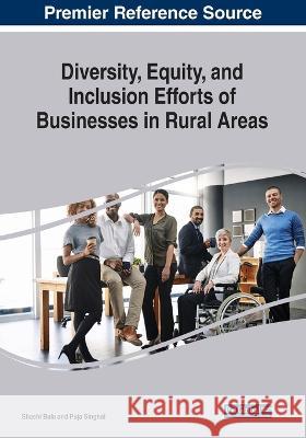 Diversity, Equity, and Inclusion Efforts of Businesses in Rural Areas Shashi Bala Puja Singhal  9781668468791 IGI Global - książka