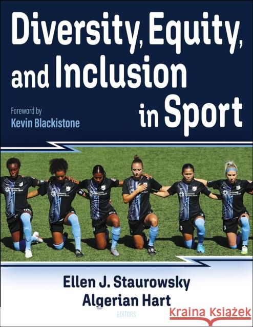 Diversity, Equity, and Inclusion in Sport Ellen Staurowsky Algerian Hart 9781718207264 Human Kinetics Publishers - książka