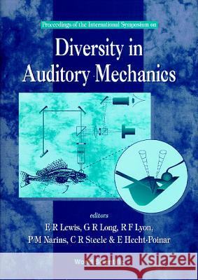 Diversity in Auditory Mechanics - Proceedings of the International Symposium Charles R. Steele Edwin R. Lewis E. Hecht-Poiner 9789810227128 World Scientific Publishing Company - książka