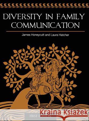 Diversity in Family Communication James Honeycutt 9781516553716 Cognella Academic Publishing - książka