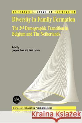 Diversity in Family Formation: The 2nd Demographic Transition in Belgium and The Netherlands Joop de Beer, F. Deven 9789048155217 Springer - książka