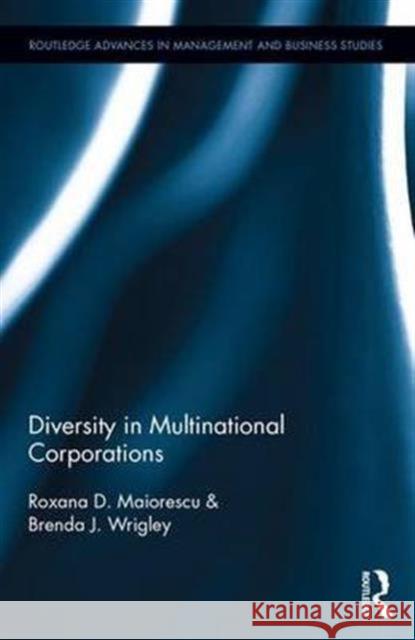 Diversity in Multinational Corporations Roxana D. Maiorescu Brenda J. Wrigley 9781138188471 Routledge - książka