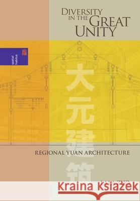 Diversity in the Great Unity: Regional Yuan Architecture Lala Zuo Ronald G. Knapp 9780824877316 University of Hawaii Press - książka