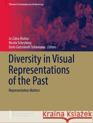 Diversity in Visual Representations of the Past: Representation Matters Jo Zalea Matias Nicola Scheyhing Doris Gutsmiedl-Sch?mann 9783031982408 Springer - książka