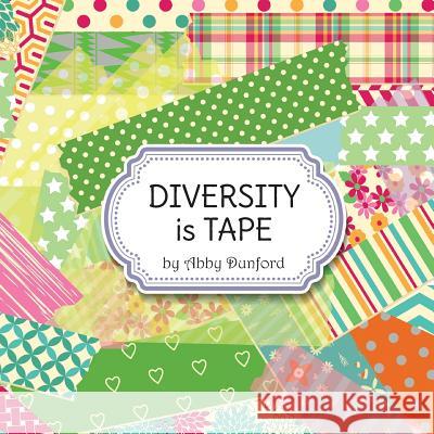 Diversity Is Tape Abby Dunford 9780692923719 Just the Box - książka