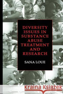 Diversity Issues in Substance Abuse Treatment and Research Sana Loue 9781475786088 Springer - książka