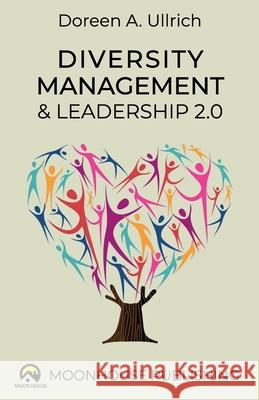 Diversity Management & Leadership 2.0 Doreen Anette Ullrich Catrin Knussmann 9781511777780 Createspace - książka