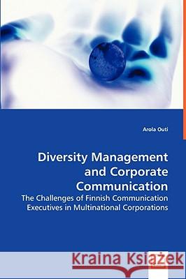 Diversity Management and Corporate Communication Arola Outi 9783639032932 VDM VERLAG DR. MULLER AKTIENGESELLSCHAFT & CO - książka