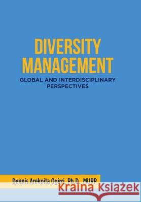 Diversity Management: Global and Interdisciplinary Perspectives Dennis Arekpita Ogirri Murp, PH D 9781796051810 Xlibris Us - książka