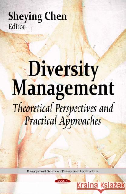 Diversity Management: Theoretical Perspectives & Practical Approaches Sheying Chen 9781611228632 Nova Science Publishers Inc - książka