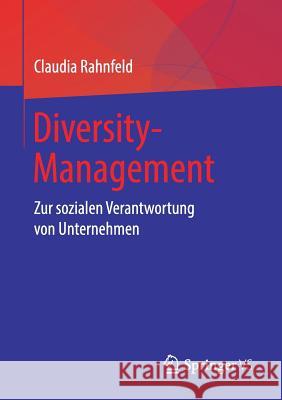 Diversity-Management: Zur Sozialen Verantwortung Von Unternehmen Rahnfeld, Claudia 9783658232511 Springer VS - książka