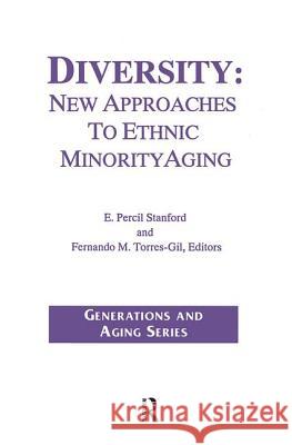 Diversity: New Approaches to Ethnic Minority Aging  9780895031020 Baywood Publishing Company Inc - książka