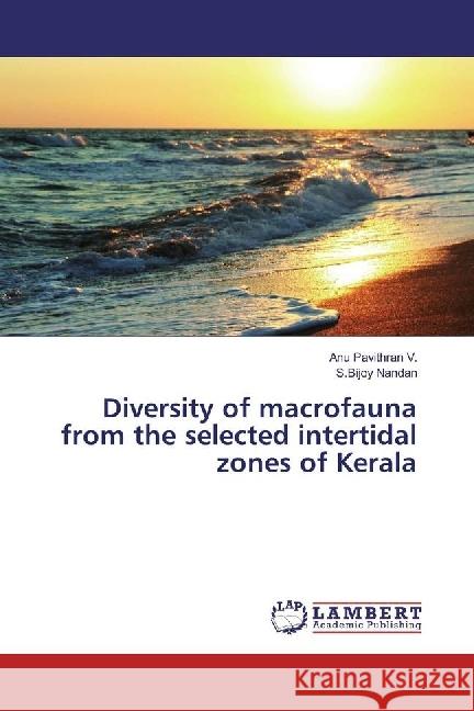 Diversity of macrofauna from the selected intertidal zones of Kerala Pavithran V., Anu; Nandan, S.Bijoy 9783330005822 LAP Lambert Academic Publishing - książka