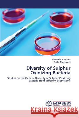 Diversity of Sulphur Oxidizing Bacteria Kambam Veerender 9783659643873 LAP Lambert Academic Publishing - książka