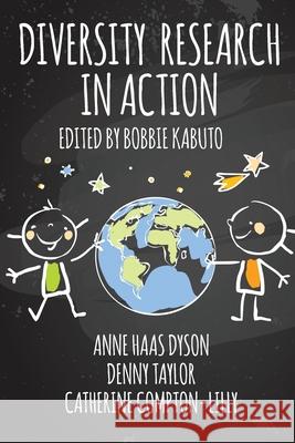 Diversity Research in Action Denny Taylor Anne Haas Dyson Catherine Compton-Lilly 9781942146827 Garn Press - książka