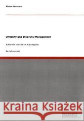 Diversity und Diversity Management: Kulturelle Vielfalt am Arbeitsplatz Herrmann, Kirsten 9783640345823 Grin Verlag - książka