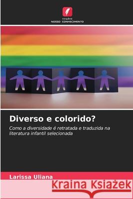 Diverso e colorido? Uliana, Larissa 9786209059810 Edições Nosso Conhecimento - książka
