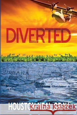 Diverted Houston Neal Gray 9780990465300 Lower Coast Media - książka