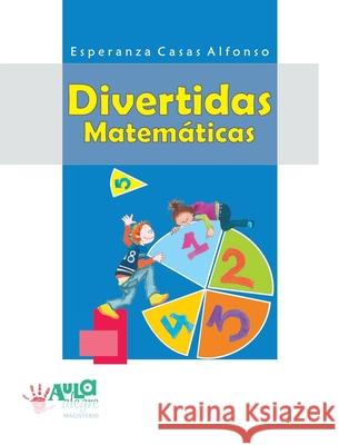 Divertidas matem?ticas Alfonso Casas 9789582001025 Magisterio - książka