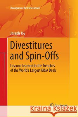 Divestitures and Spin-Offs: Lessons Learned in the Trenches of the World's Largest M&A Deals Joy, Joseph 9781493985371 Springer - książka