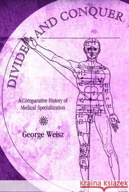 Divide and Conquer: A Comparative History of Medical Specialization Weisz, George 9780195179699 Oxford University Press - książka