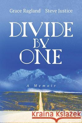 Divide By One: A Memoir Grace Ragland Steve Justice 9781733310901 R. R. Bowker - książka