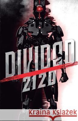 Divided: 2120 Brian Savage 9781074612061 Independently Published - książka