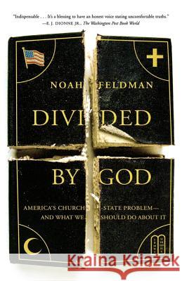 Divided by God: America's Church-State Problem--And What We Should Do about It Noah Feldman 9780374530389 Farrar Straus Giroux - książka