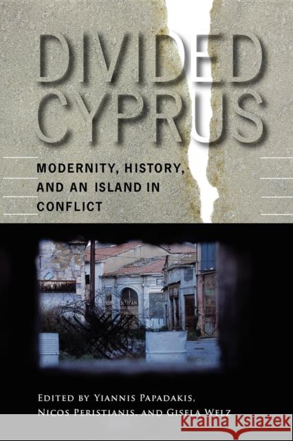 Divided Cyprus: Modernity, History, and an Island in Conflict Papadakis, Yiannis 9780253218513  - książka