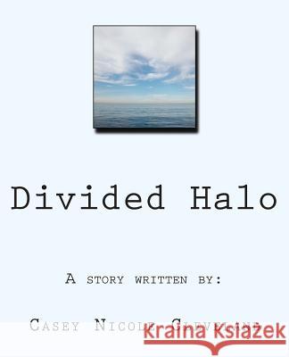 Divided Halo Casey C. Nicole N. Clevelan 9781493667970 Createspace - książka