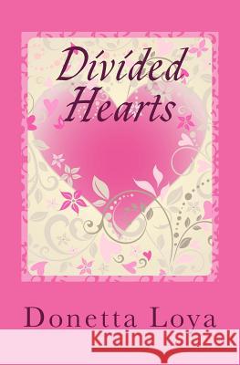 Divided Hearts Donetta Loya 9781543190830 Createspace Independent Publishing Platform - książka
