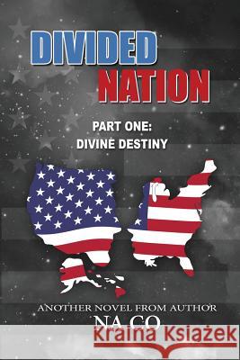 Divided Nation: Part One: Divine Destiny Brown, Naco 9780978890100 Divine Royalty Publishing - książka