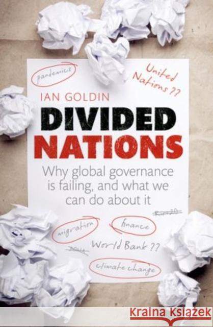 Divided Nations: Why Global Governance Is Failing, and What We Can Do about It Goldin, Ian 9780199689033 Oxford University Press, USA - książka
