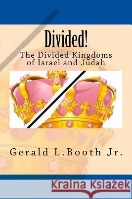Divided!: The Divided Kingdoms of Israel and Judah Gerald L. Boot 9781507760642 Createspace - książka