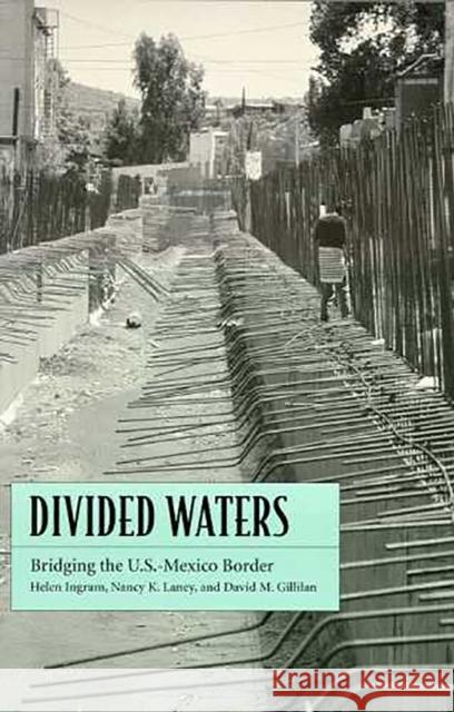 Divided Waters: Bridging the U.S.-Mexico Border Ingram, Helen 9780816515646 University of Arizona Press - książka