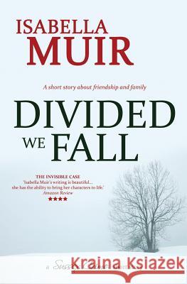 Divided We Fall: A short story about friendship and family Muir, Isabella 9781872889184 Outset Publishing Ltd - książka