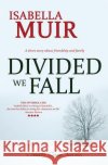 Divided We Fall: A short story about friendship and family Muir, Isabella 9781872889184 Outset Publishing Ltd