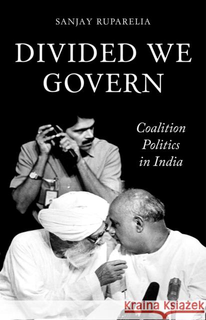 Divided We Govern : Coalition Politics in Modern India Sanjay Ruparelia 9781849042123  - książka