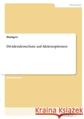 Dividendenschutz auf Aktienoptionen Sicong Li 9783346406620 Grin Verlag - książka