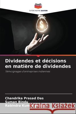 Dividendes et décisions en matière de dividendes Das, Chandrika Prasad 9786204135564 Editions Notre Savoir - książka