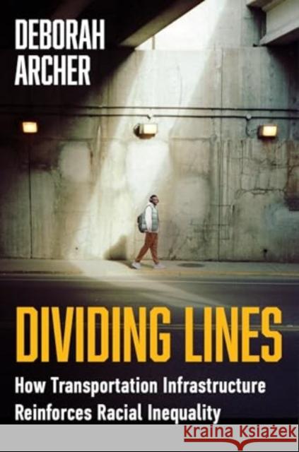 Dividing Lines - How Transportation Infrastructure Reinforces Racial Inequality  9781324092131 W. W. Norton & Company - książka