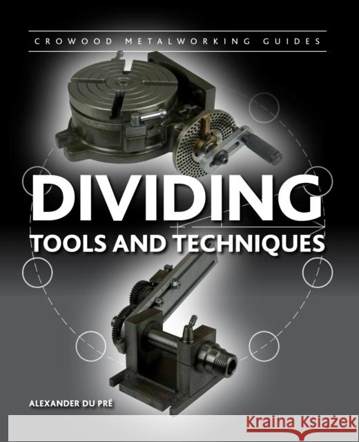 Dividing: Tools and Techniques Alexander D 9781847978387 The Crowood Press Ltd - książka