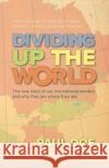 Dividing up the World: the true story of our international borders and why they are where they are Paul Doe 9781913567040 The Conrad Press