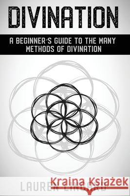 Divination: A Beginner's Guide to the Many Methods of Divination Lauren Lingard 9781761037603 Ingram Publishing - książka