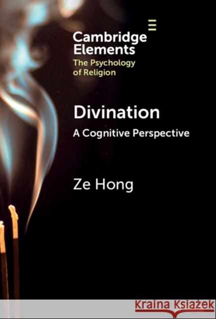 Divination: A Cognitive Perspective Ze Hong (University of Macau) 9781009541992 Cambridge University Press - książka