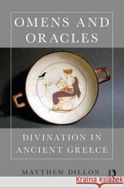 Divination in Archaic and Classical Greece Matthew P. J. Dillon 9781472424082 Routledge - książka