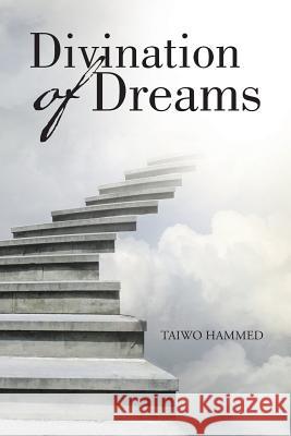 Divination of Dreams Taiwo Hammed 9781490848976 WestBow Press - książka