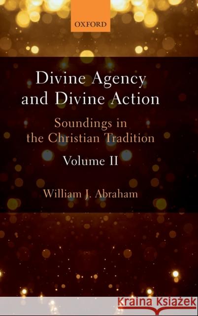 Divine Agency and Divine Action, Volume II: Soundings in the Christian Tradition  9780198786511  - książka