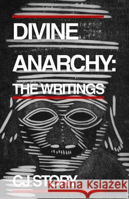 Divine Anarchy: The Writings Cj Story 9781919284101 Kill Them with Color - książka